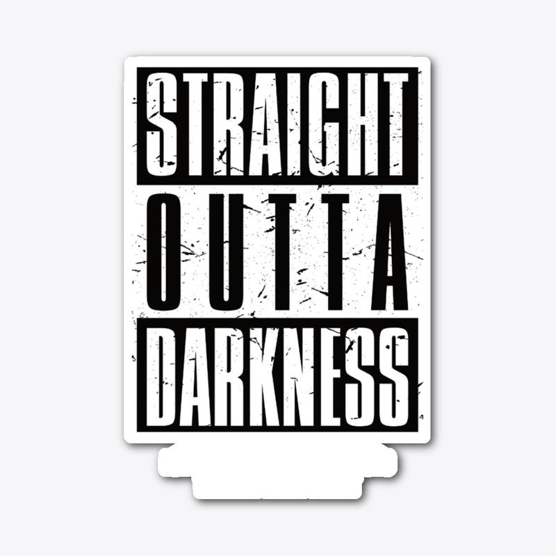 Straight Outta Darkness